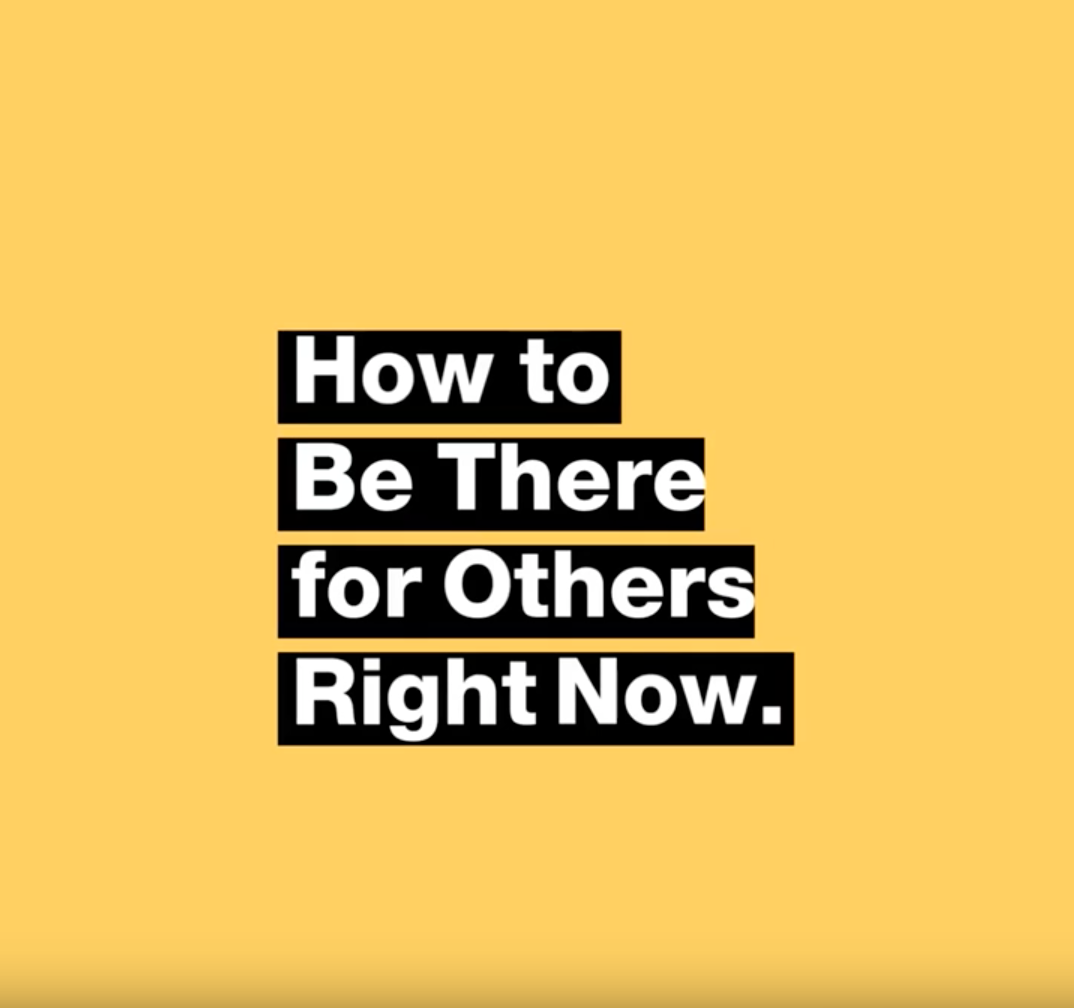 How to Be There for Others Right Now