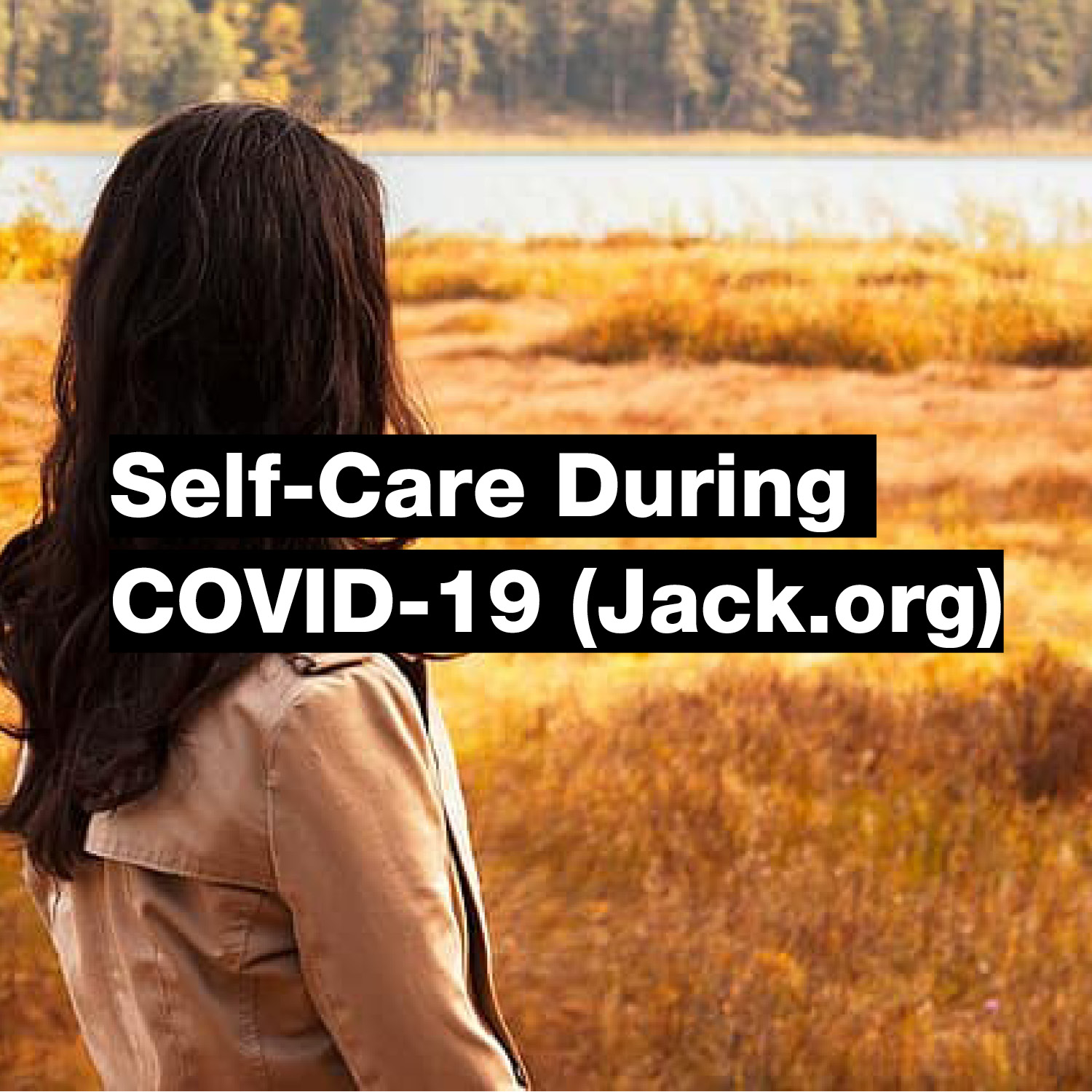 Self-Care During COVID-19 (Jack.org)